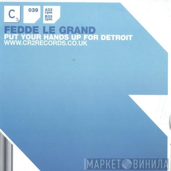  Fedde Le Grand  - Put Your Hands Up For Detroit
