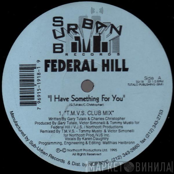  Federal Hill  - I Have Something For You