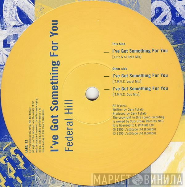 Federal Hill - I've Got Something For You