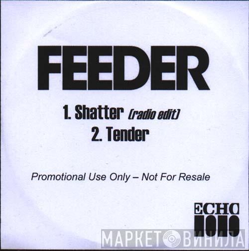  Feeder  - Shatter / Tender