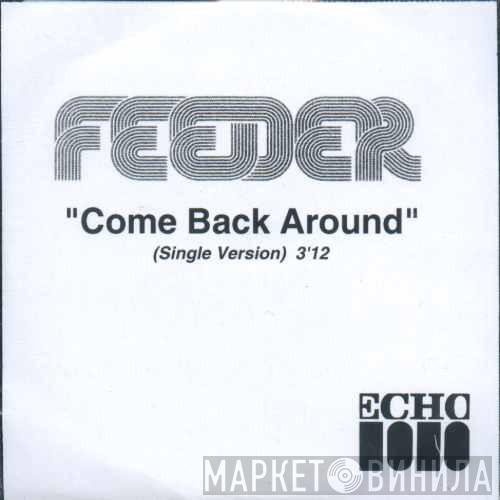  Feeder  - Come Back Around