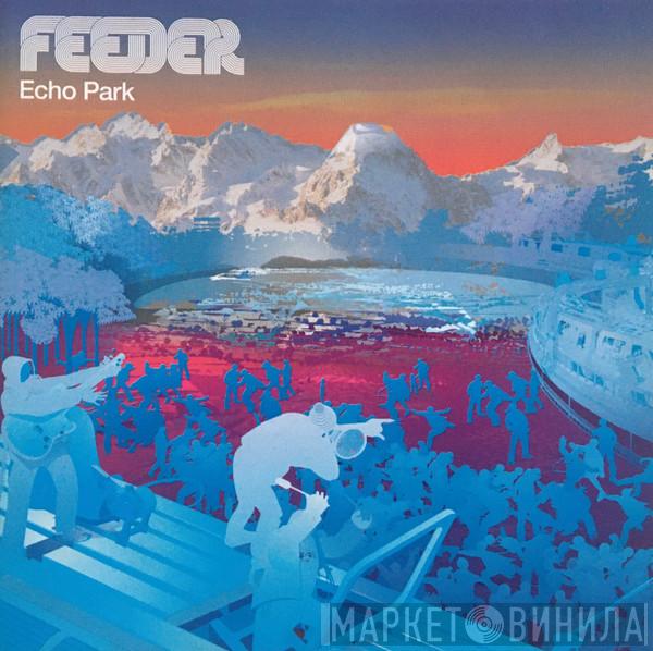 Feeder - Echo Park