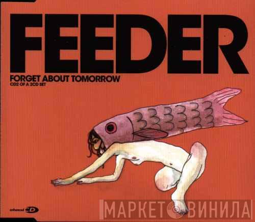 Feeder - Forget About Tomorrow
