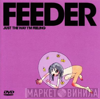 Feeder - Just The Way I'm Feeling