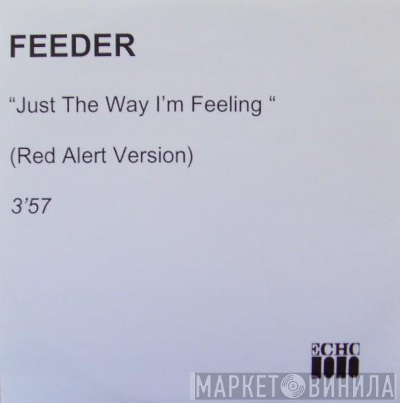  Feeder  - Just The Way I'm Feeling