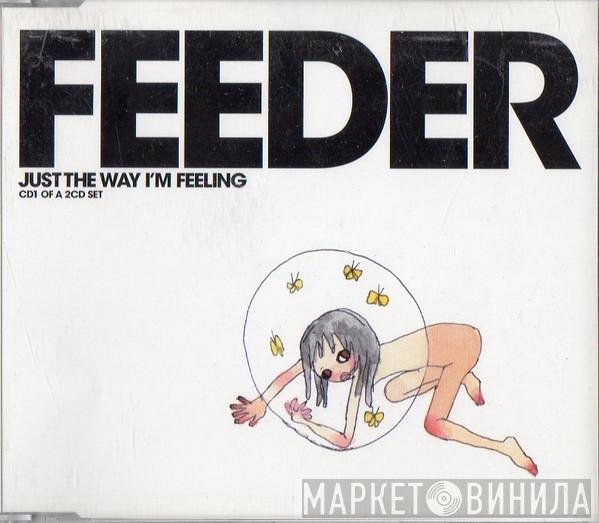  Feeder  - Just The Way I'm Feeling