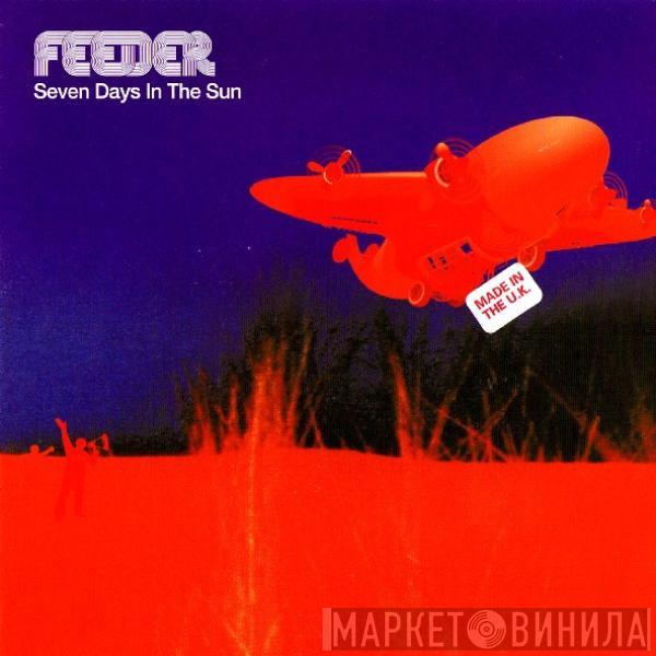  Feeder  - Seven Days In The Sun