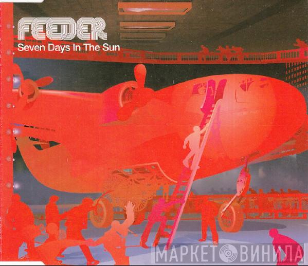  Feeder  - Seven Days In The Sun