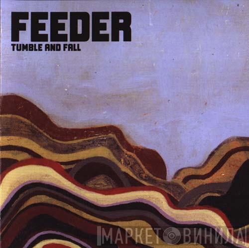  Feeder  - Tumble And Fall