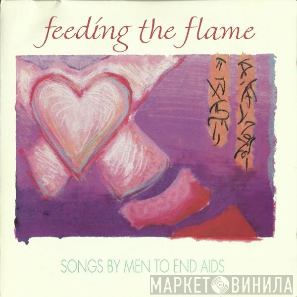  - Feeding The Flame (Songs By Men To End Aids)