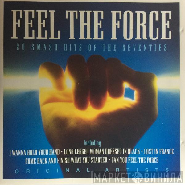  - Feel The Force • 20 Smash Hits Of The Seventies