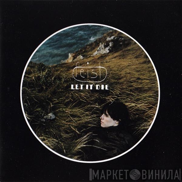 Feist - Let It Die