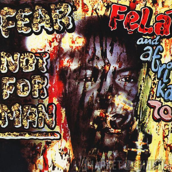 Fela Kuti, Africa 70 - Fear Not For Man