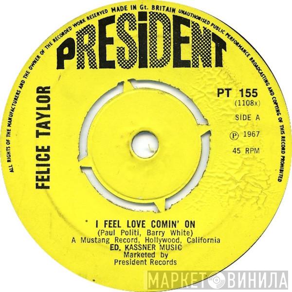 Felice Taylor, Bob Keene Orchestra - I Feel Love Comin' On / Comin' On Again