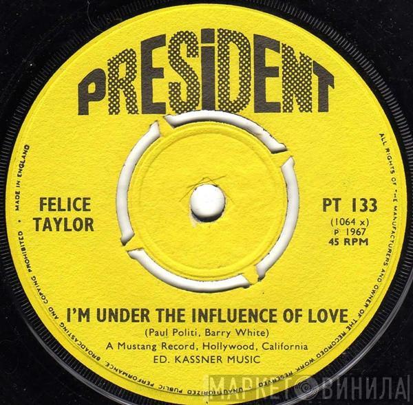 Felice Taylor, Bob Keene Orchestra - I'm Under The Influence Of Love