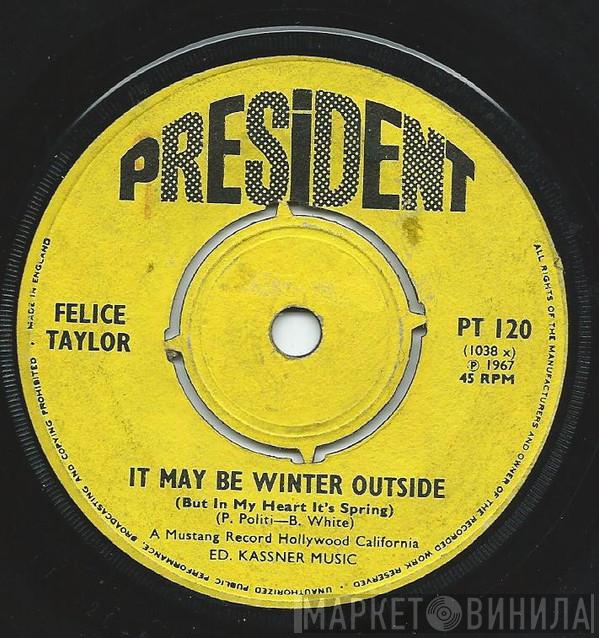Felice Taylor - It May Be Winter Outside