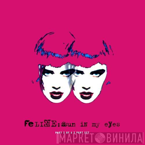 Feline  - Sun In My Eyes