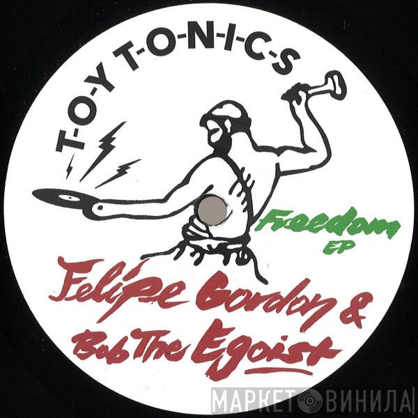 Felipe Gordon, Bob The Egoist - Freedom EP