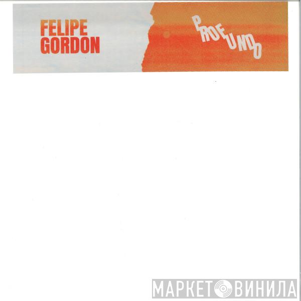 Felipe Gordon - Profundo