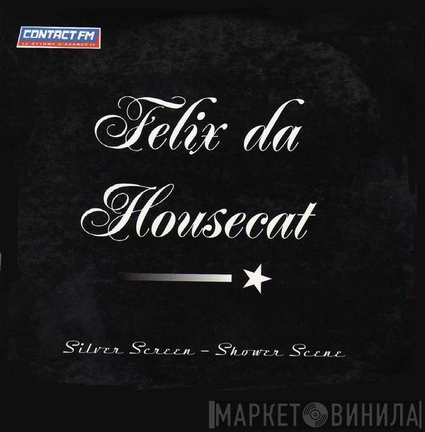  Felix Da Housecat  - Silver Screen Shower Scene