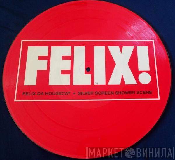  Felix Da Housecat  - Silver Screen Shower Scene