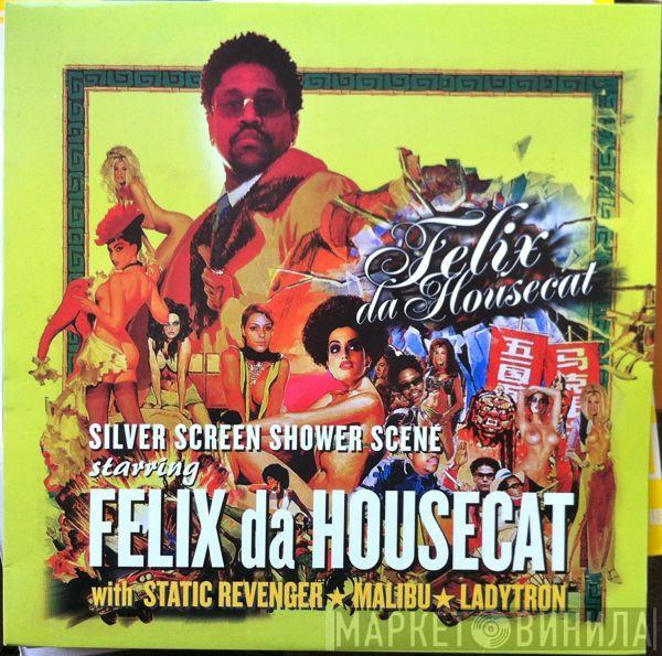  Felix Da Housecat  - Silver Screen Shower Scene