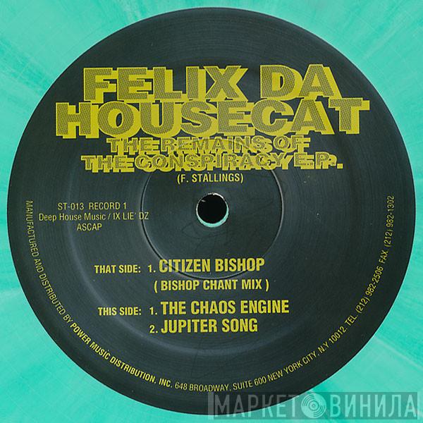 Felix Da Housecat - The Remains Of The Conspiracy E.P.