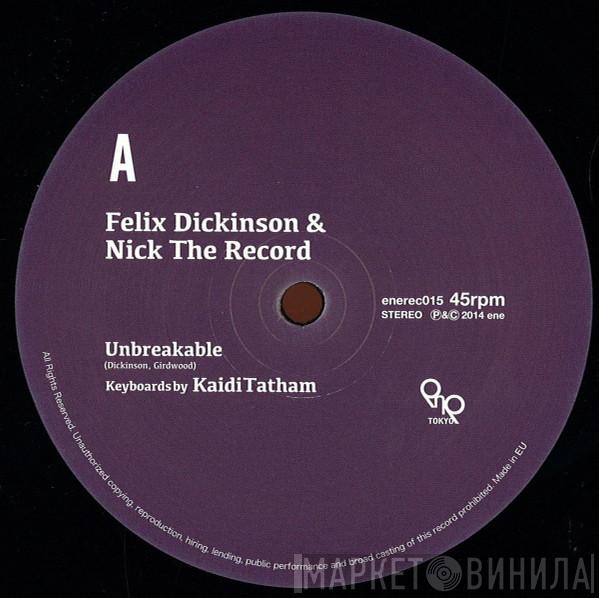 Felix Dickinson, Nick The Record - Unbreakable / First Fruit