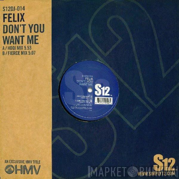  Felix  - Don't You Want Me