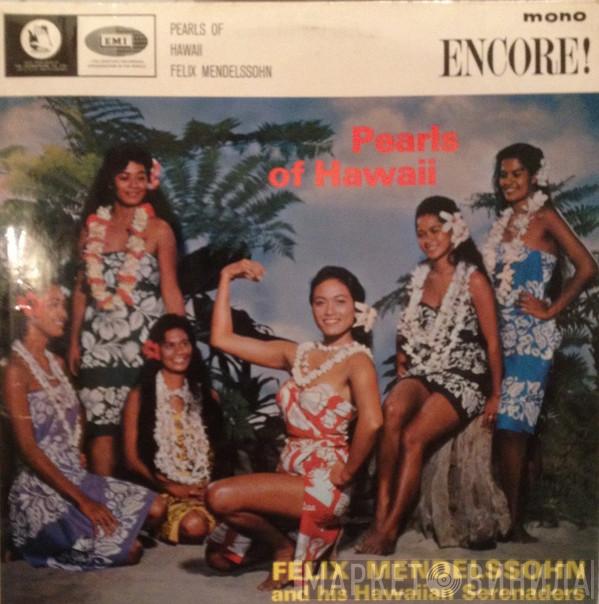 Felix Mendelssohn & His Hawaiian Serenaders - Pearls Of Hawaii