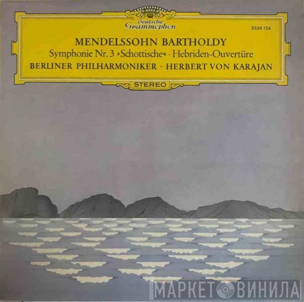 - Felix Mendelssohn-Bartholdy ∙ Berliner Philharmoniker  Herbert von Karajan  - Symphonie Nr. 3 »Schottische« ∙ Hebriden-Ouvertüre