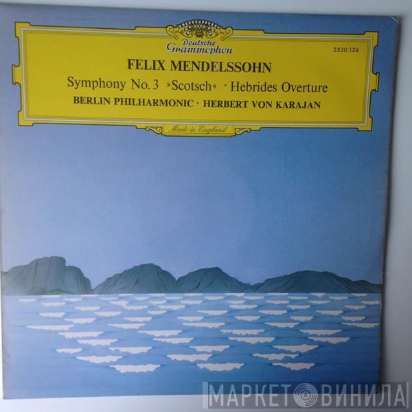 - Felix Mendelssohn-Bartholdy • Berliner Philharmoniker  Herbert von Karajan  - Symphony No 3 Scotsch Hebrides Overture