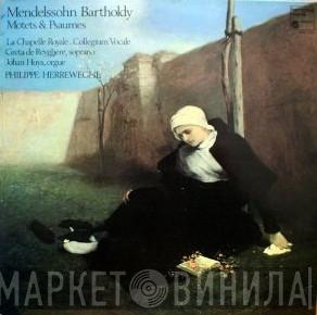 - Felix Mendelssohn-Bartholdy . La Chapelle Royale . Collegium Vocale , Soprano. Greta de Reyghere , Orgue. Johan Huys  Philippe Herreweghe  - Motets & Psaumes