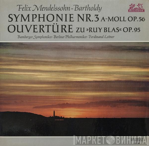 Felix Mendelssohn-Bartholdy, Bamberger Symphoniker, Berliner Philharmoniker, Ferdinand Leitner - Symphonie Nr. 3 A-moll Op. 56 / Ouvertüre Zu »Ruy Blas« Op. 95