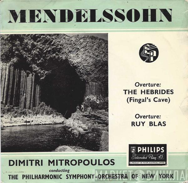 Felix Mendelssohn-Bartholdy, Dimitri Mitropoulos, The New York Philharmonic Orchestra - Overture: The Hebrides (Fingal's Cave) / Overture: Ruy Blas