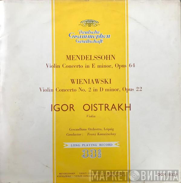Felix Mendelssohn-Bartholdy, Henryk Wieniawski, Igor Oistrach, Gewandhausorchester Leipzig, Franz Konwitschny - Violin Concerto, E Minor, Op. 64 / Violin Concerto No. 2, D Minor, Op. 22