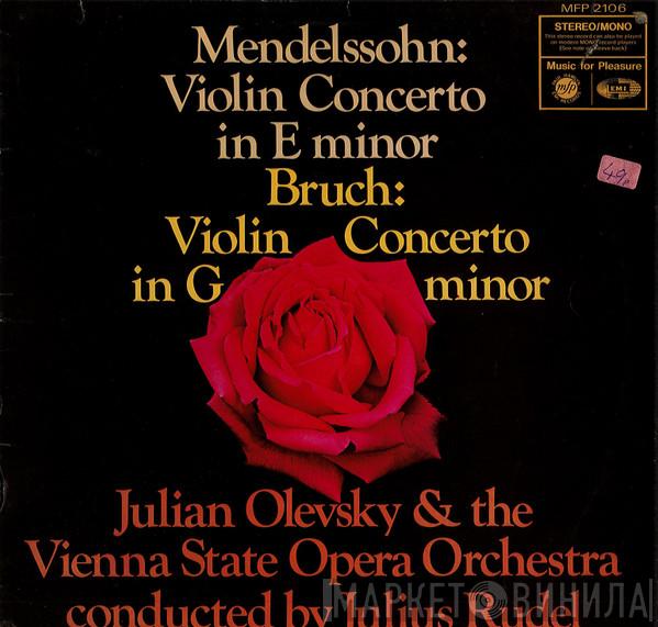 Felix Mendelssohn-Bartholdy, Max Bruch, Julian Olevsky, Orchester Der Wiener Staatsoper, Julius Rudel - Violin Concerto In E Minor / Violin Concerto In G Minor