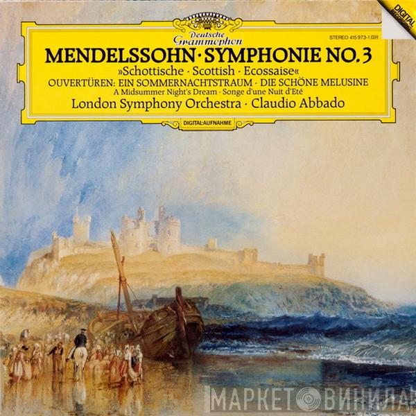 Felix Mendelssohn-Bartholdy, The London Symphony Orchestra, Claudio Abbado - Symphonie No. 3 »Schottische = Scottish = Ecossaise« / Ouvertüren: Ein Sommernachtstraum • Die Schöne Melusine = A Midsummer Night's Dream • Songe D'Une Nuit D'Eté