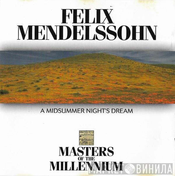 Felix Mendelssohn-Bartholdy - A Midsummer Night's Dream