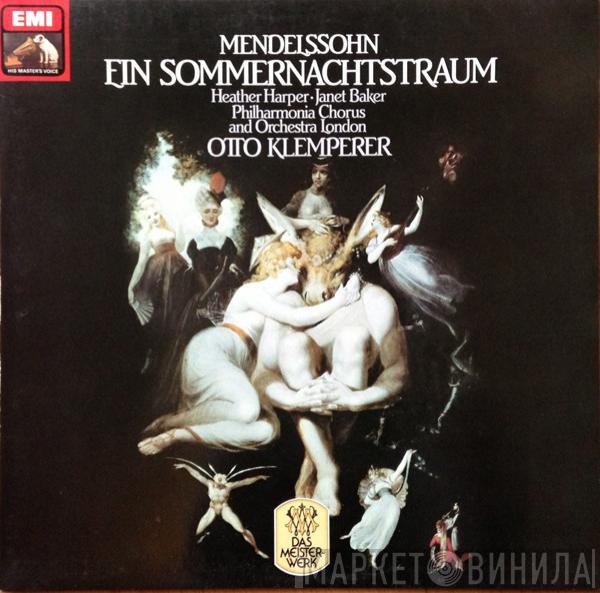 - Felix Mendelssohn-Bartholdy And Philharmonia Chorus - Philharmonia Orchestra  Otto Klemperer  - Ein Sommernachtstraum