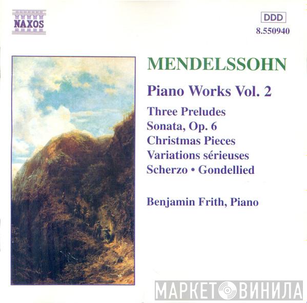 , Felix Mendelssohn-Bartholdy  Benjamin Frith  - Piano Works Vol. 2