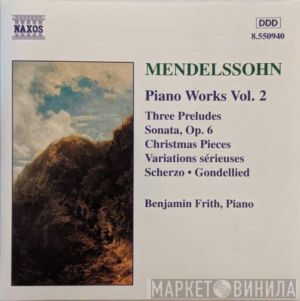, Felix Mendelssohn-Bartholdy  Benjamin Frith  - Piano Works Vol. 2