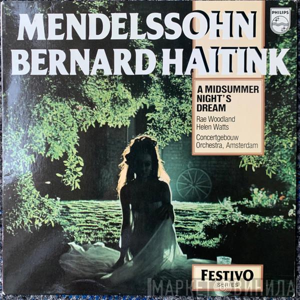 - Felix Mendelssohn-Bartholdy , Concertgebouworkest  Bernard Haitink  - A Midsummer Night's Dream