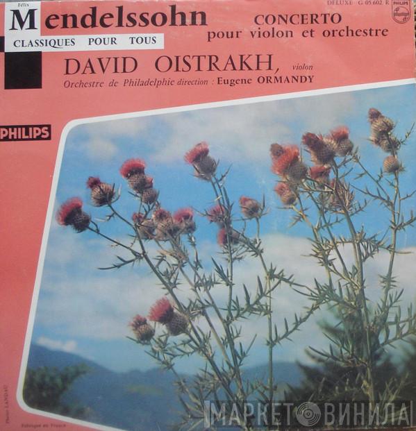, Felix Mendelssohn-Bartholdy , David Oistrach , The Philadelphia Orchestra  Eugene Ormandy  - Concerto Pour Violon Et Orchestre