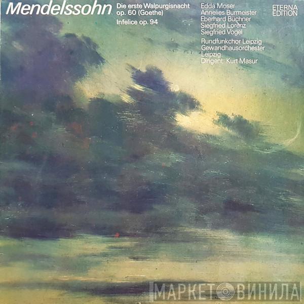 , Felix Mendelssohn-Bartholdy , Edda Moser , Annelies Burmeister , Eberhard Büchner , Siegfried Lorenz , Siegfried Vogel , Rundfunkchor Leipzig , Gewandhausorchester Leipzig  Kurt Masur  - Die Erste Walpurgisnacht Op. 60 (Goethe) - Infelice Op. 94