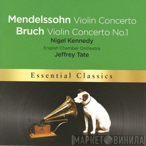 Felix Mendelssohn-Bartholdy, Franz Schubert, Max Bruch, Nigel Kennedy, Jeffrey Tate, English Chamber Orchestra - Mendelssohn Violin Concerto, Bruch Violin Concerto No. 1
