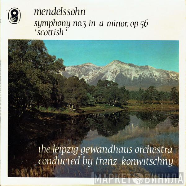 Felix Mendelssohn-Bartholdy, Gewandhausorchester Leipzig, Franz Konwitschny - Symphony No.3 In A Minor, Op. 56 'Scottish'