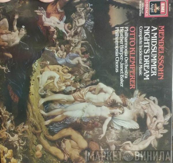 - Felix Mendelssohn-Bartholdy , Heather Harper , Janet Baker , Philharmonia Orchestra  Otto Klemperer  - A Midsummer Night's Dream - Complete Incidental Music