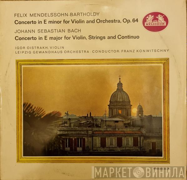 Felix Mendelssohn-Bartholdy Johann Sebastian Bach  - Concerto In E Minor For Violin And Orchestra, Op.64 / Concerto In E Major For Violin, Strings And Continuo