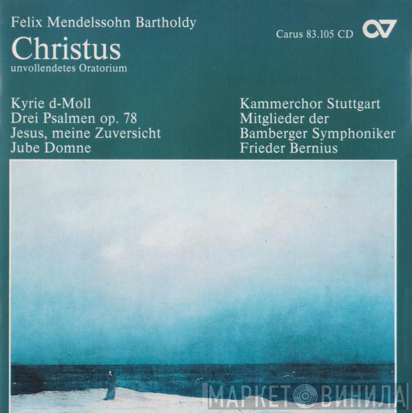 – Felix Mendelssohn-Bartholdy , Kammerchor Stuttgart , Bamberger Symphoniker  Frieder Bernius  - Christus